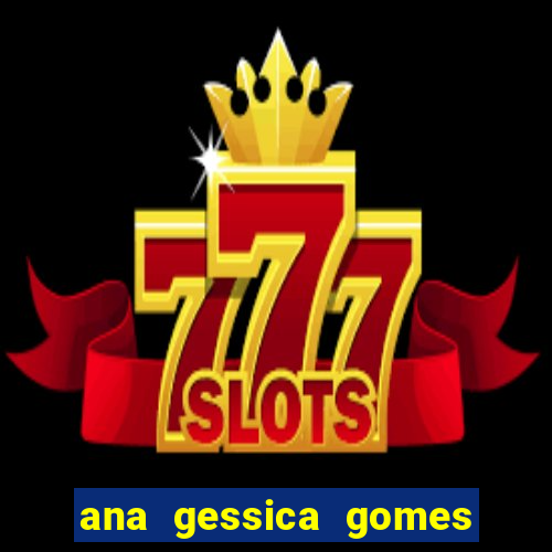 ana gessica gomes dos santos